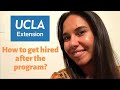 WHAT HAPPENS AFTER UCLA EXTENSION OR HOW TO GET HIRED?