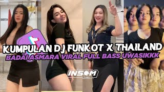 DJ FUNKOT X THAILAND BADAI ASMARA | DJ FUNKOT VIRAL TIK TOK TERBARU 2024 FULL BASS