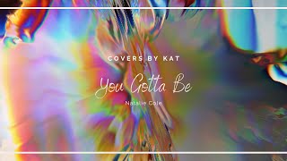 &#39;You Gotta Be - Natalie Cole&#39; | Covers by Kat