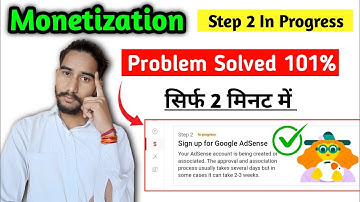 Monetization Step 2 in progress ko kaise thik kre ? Google Adsense Step 2 In Progress Problem Solved
