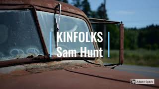 Kinfolks- Sam Hunt (Lyrics)