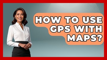 How To Use GPS With Maps? - Survival Skills for Everyone