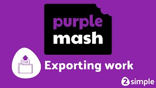 Exporting files | Purple Mash | 2Simple