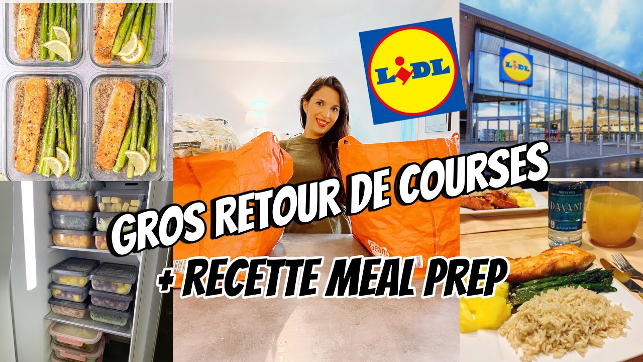GROS RETOUR DE COURSES LIDL + RECETTE MEAL PREP FACILE