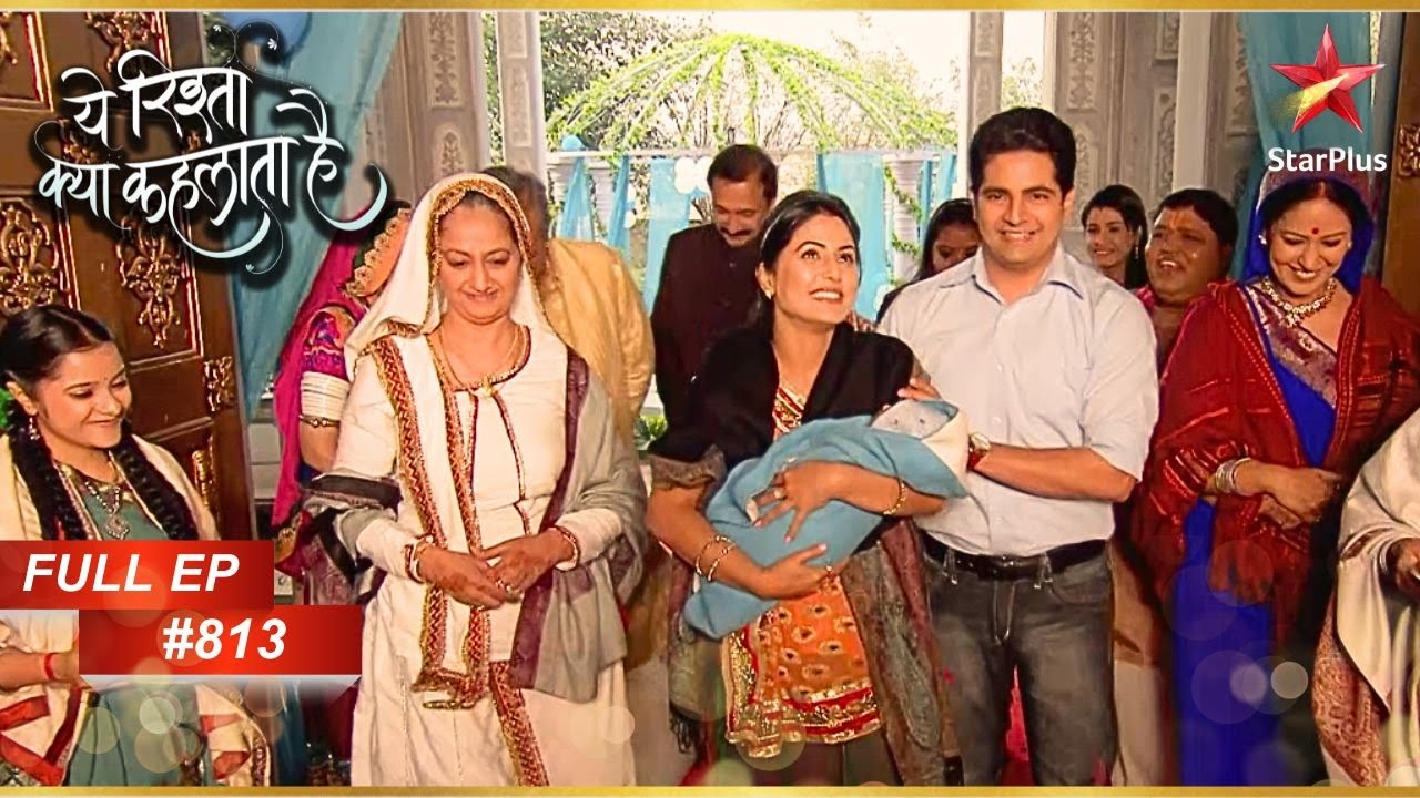 Akshara के बच्चे का भव्य स्वागत! | Full Episode:813 | Yeh Rishta Kya Kehlata Hai