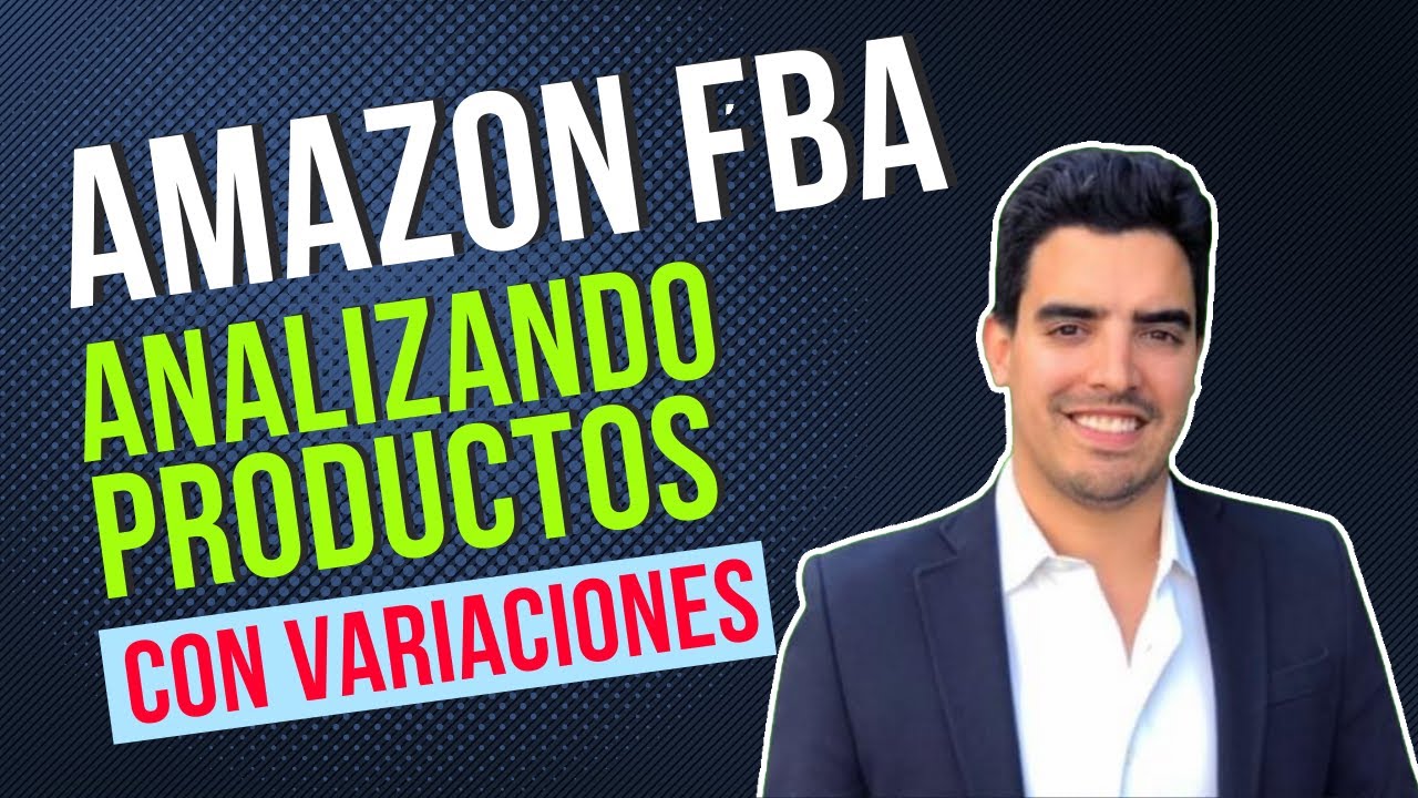 Cómo Analizar Un Producto Con Variaciones Para Vender en Amazon FBA ...