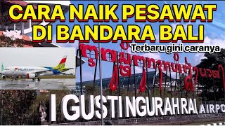 Panduan Cara Naik Pesawat Pertama Kali di Bandara I Gusti Ngurah Rai Bali Terbaru Pemula wajib Tau