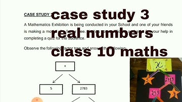 |Case Study 3| Real Numbers |A Mathematics Exhibition is being conducted in your School | maths |