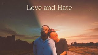 Love 'n' Hate [Official Short Movie] 