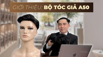 Giới thiệu Bộ Tóc Giả Nam A50 thoáng mát cho các anh tóc thưa hói đỉnh đầu | Ngọc Vũ tóc giả nam