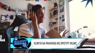 #RAKET | Paano kumita sa pakikinig ng music sa Spotify?