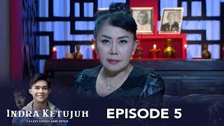Indra Ketujuh Episode 5