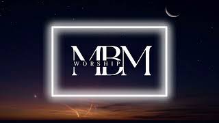 Refreshed by His Presence | 1 Hour Prayer & Soaking Worship Piano Instrumental by MBM Worship