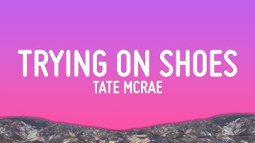 Tate McRae - TRYING ON SHOES (Lyrics)