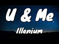Illenium - U & Me - Lyrics - ft. Sasha Sloan