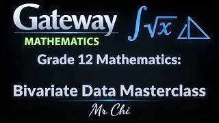 Grade 12 Mathematics Bivariate Data Masterclass