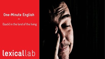 ONE-MINUTE ENGLISH: in the land of the living LEARN WITH LEXICAL LAB