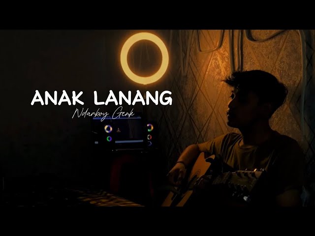ANAK LANANG - Ndarboy Genk (Cover By Panjiahriff) class=