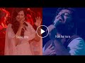 MAIN TENU SAMJHAWAN KI ARIJIT SINGH VS SHREYA GHOSHAL LIVE STAGE SHOW MIX IT S UMANG