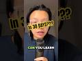 Can you learn in 30 DAYS?
