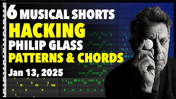 Beautiful Piano Tricks. Hacking Philip Glass, Patterns & Chords. 6 short examples