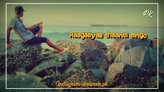 Aagayam thandi engo \/paathagathi kannupattu\/yuvan voice|status \/love song status