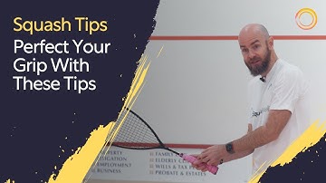 Squash Tips: Perfect Your Grip With These Tips