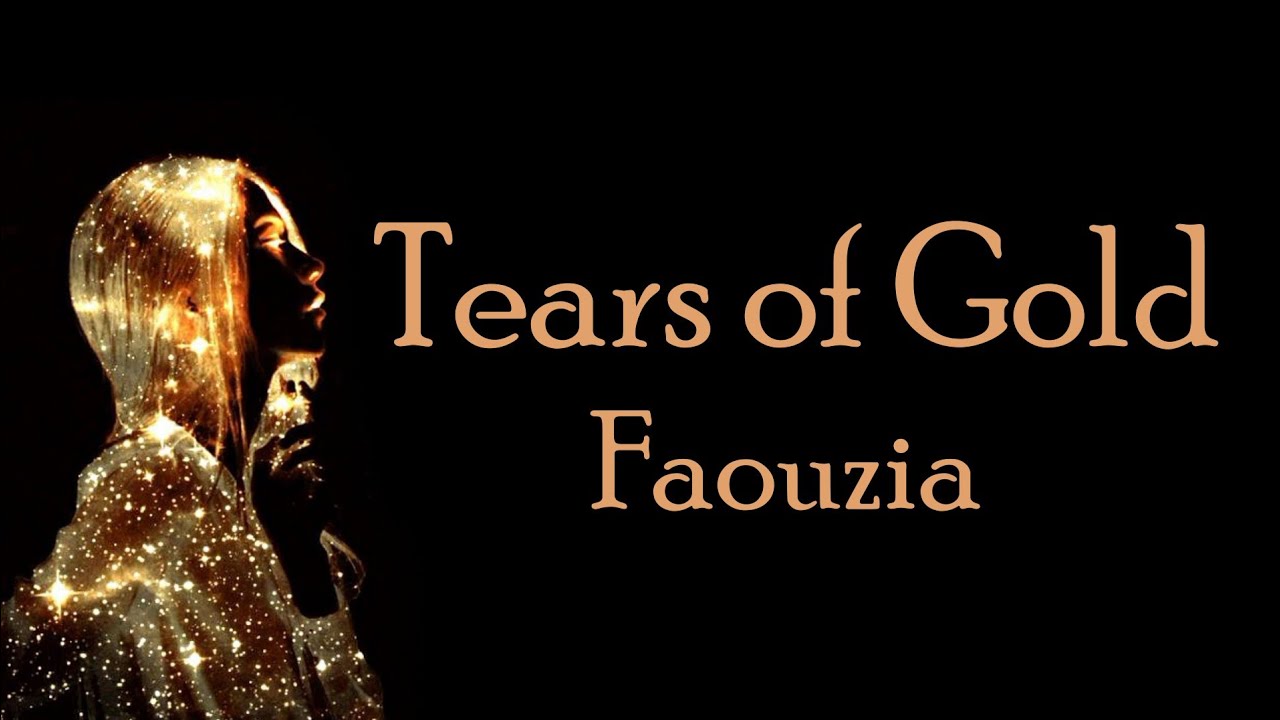 Faouzia - Tears of Gold (Lyrics) - YouTube