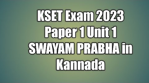 KSET P1 UNIT 1 SWAYAM PRABHA @ In Kannada by DGK sir Solapur