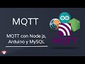 Como usar MQTT con Node js para enviar datos desde Arduino a MySQL | Aplicación de IoT