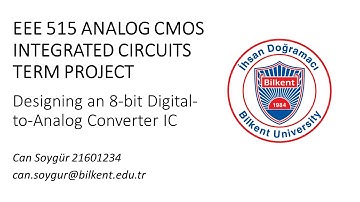 EEE 515 Analog CMOS Integrated Circuits Term Project - Designing an 8-bit DAC IC