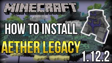 How to INSTALL Aether Legacy (With Forge)! [Minecraft 1.12.2+]