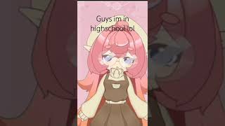 Heheh Im In Highschool Yall