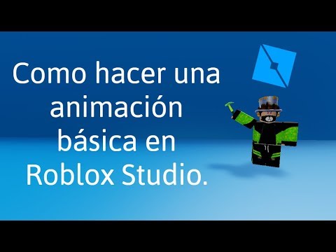 Como Animar En Roblox Studio Básico - como hacer animaciones de roblox free robux no