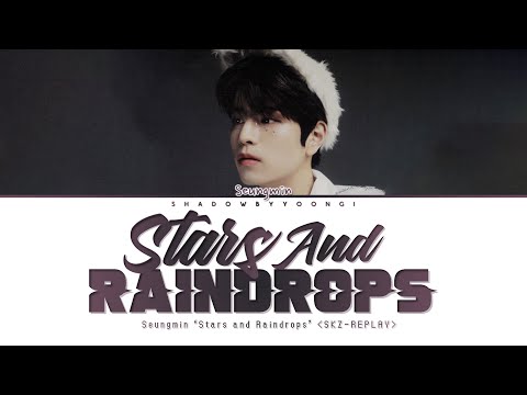 Stray Kids Seungmin Stars And Raindrops Color Coded Lyrics ShadowByYoongi