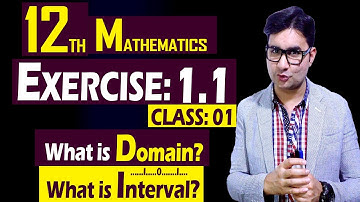 What is Domain? What is Interval? | 12th Math | Exercise: 1.1 | Class: 01 | by Syed Bakht