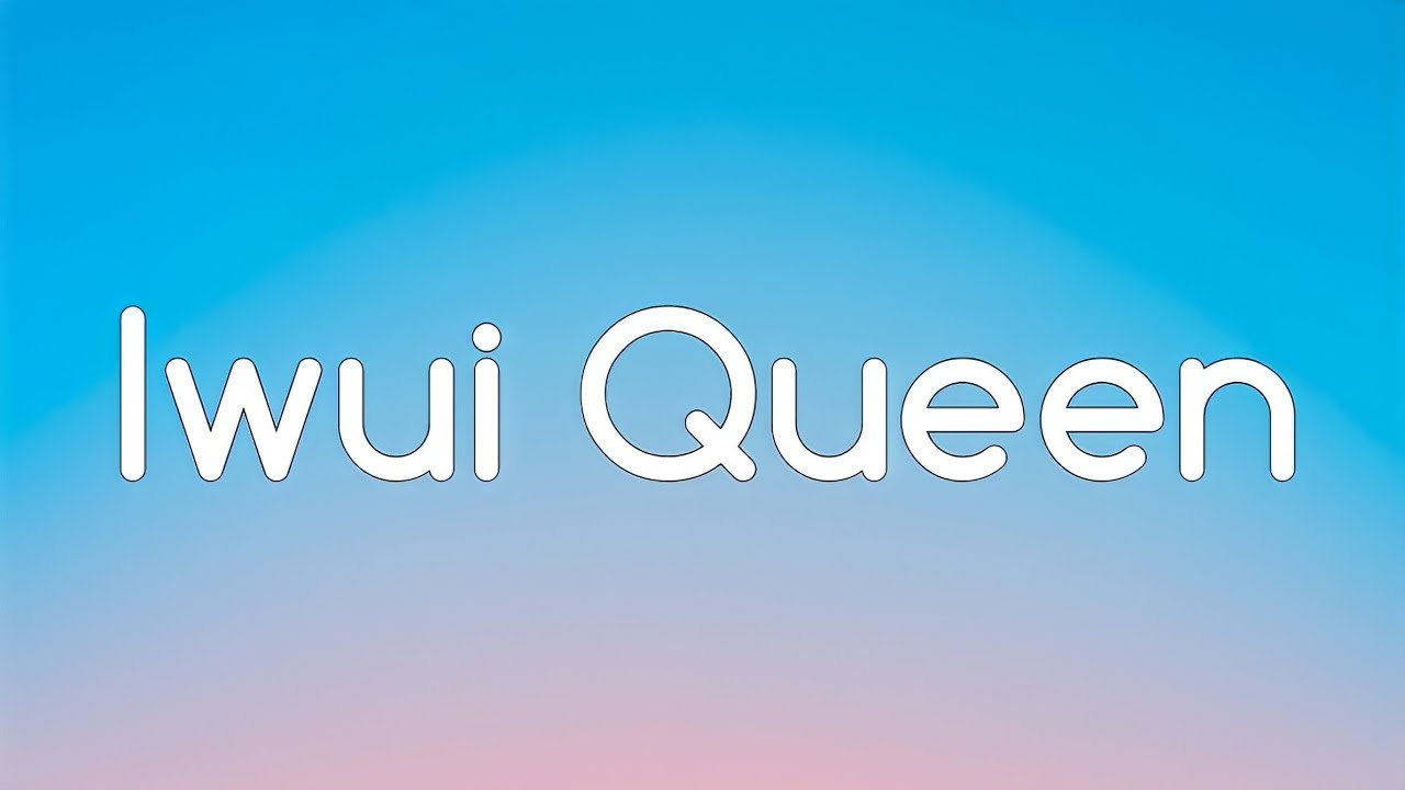 Kakami   Iwui Queen lyrics video