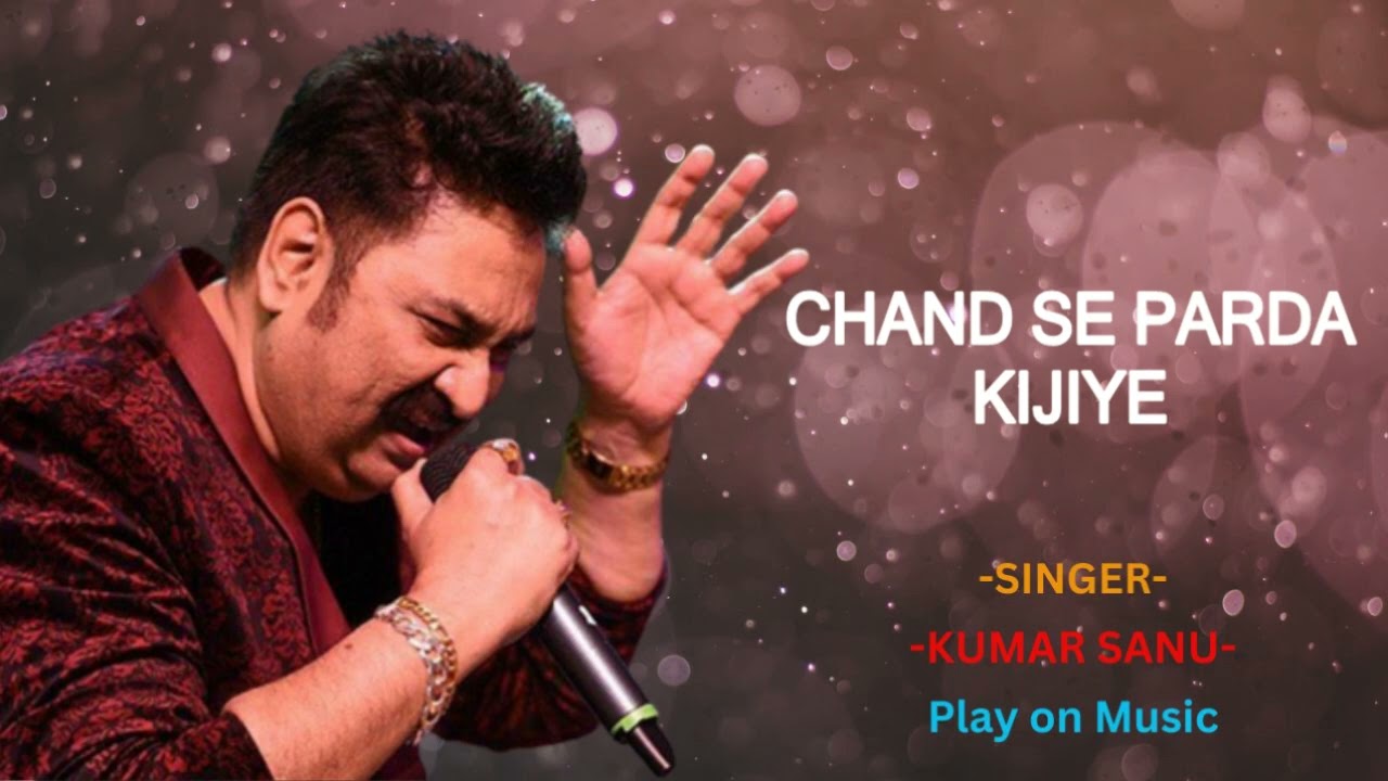 Chand Se Parda Kijiye-Kumar Sanu|Best Hindi Songs