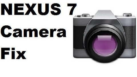 HOW TO: Access your ASUS Nexus 7 Camera