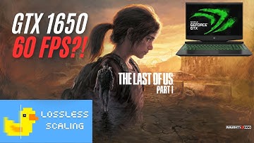 GTX 1650 laptop The Last Of Us Benchmark (Lossless Scaling)