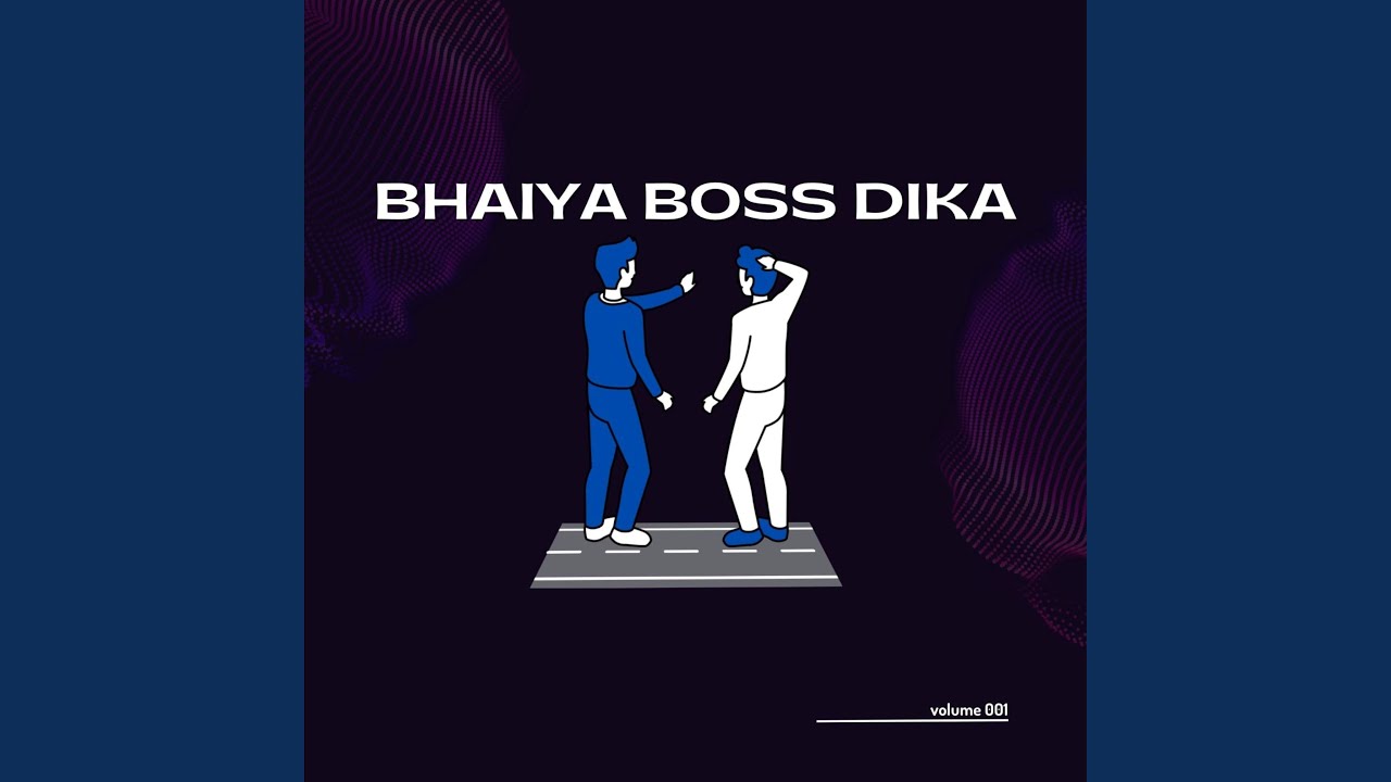 Bhaiya Boss Dika