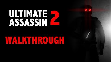 Ultimate Assassin 2 FULL WALKTHROUGH [Levels 1-18]