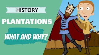 The Plantations - The Why (6th Class History Lesson)