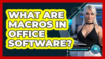 What Are Macros In Office Software? - Your Computer Companion