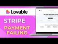 Why Is Lovable AI Stripe Payment Failing