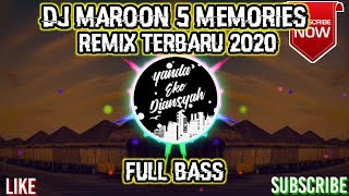 DJ MAROON 5 MEMORIES TETBARU 2020 FULL BASS