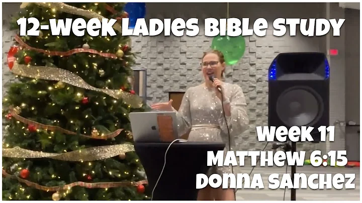 Bible Study Week 11 |  Forgiveness - Donna Sanchez