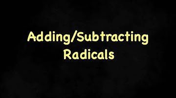 Adding and Subtracting Radicals - Algebra 1 Unit 9 Lesson 6