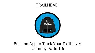 [Trailhead] Build an App to Track Your Trailblazer Journey Parts 1-6 | Whole Badge Walkthrough