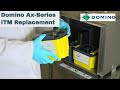 Domino continuous inkjet printer  ax series  itm module change procedure